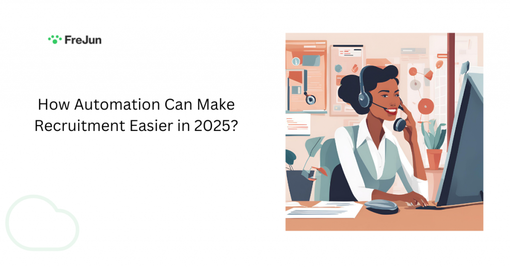 How Automation Can Make Recruitment Easier in 2025?