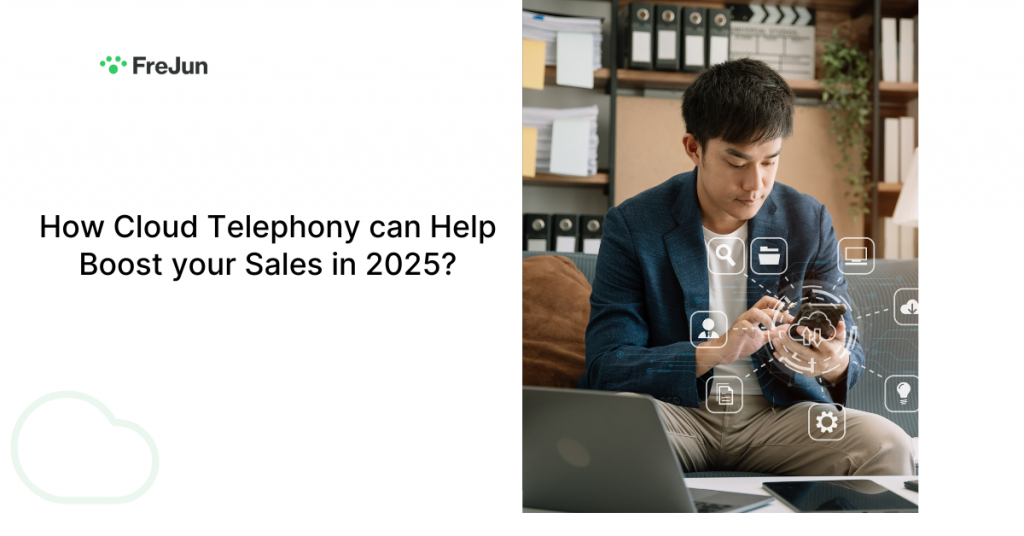 How can Cloud Telephony Help Boost your Sales in 2025?