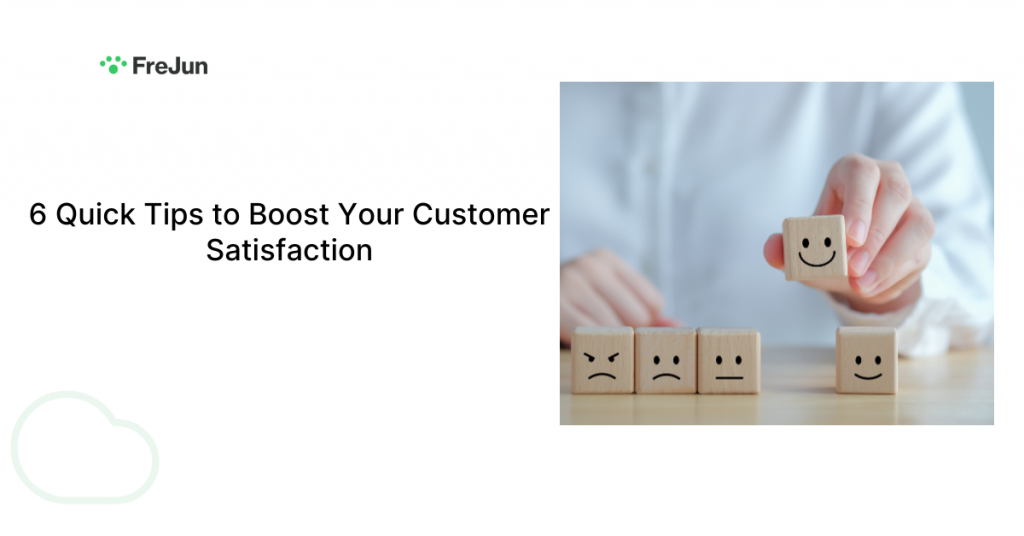 Tips to Boost Your Customer Satisfaction