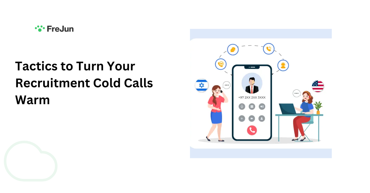 Tactics to Turn Recruitment Cold Calls Warm