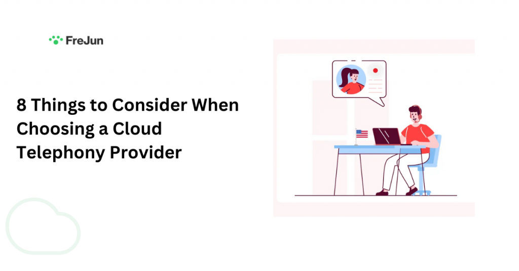 8 Things to Consider-When Choosing a Cloud Telephony Provider.