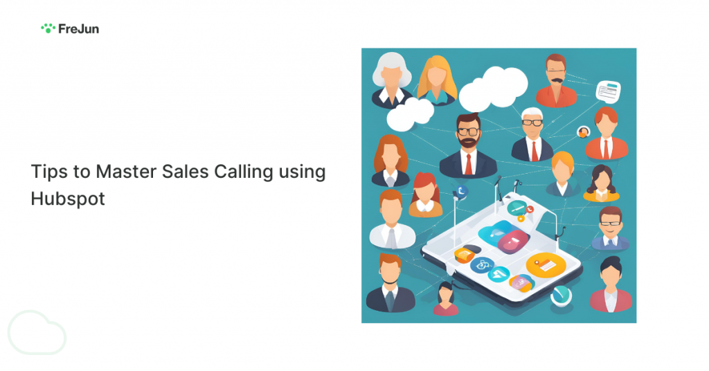 Tips to Master Sales Calling using Hubspot