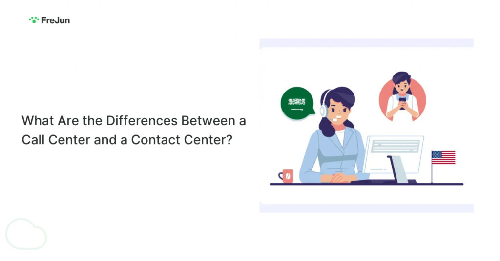 What Are the Differences Between a Call Center and a Contact Center?