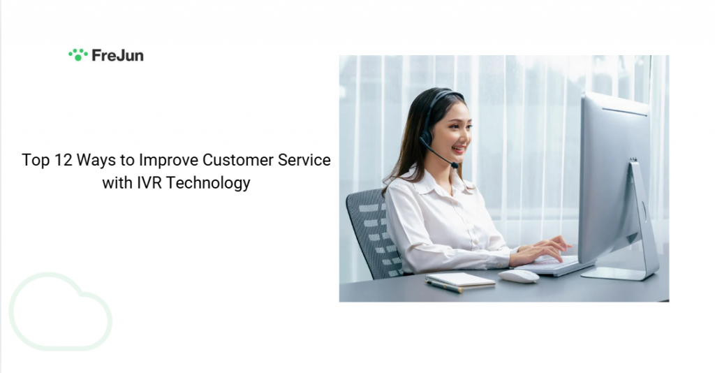 Top 12 Ways to Improve Customer Service with IVR Technology