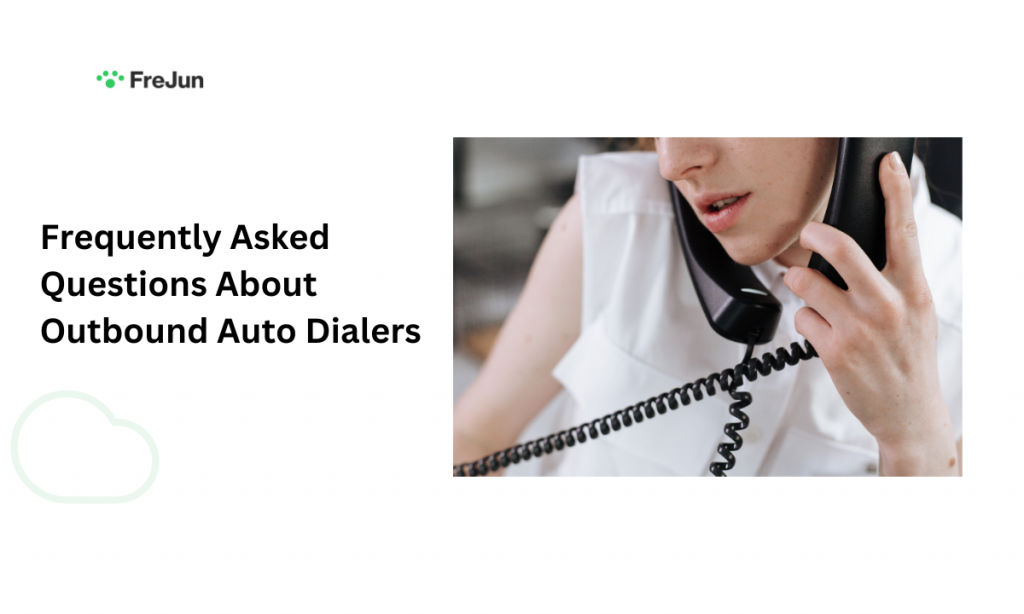 Frequently Asked Questions About Outbound Auto Dialers