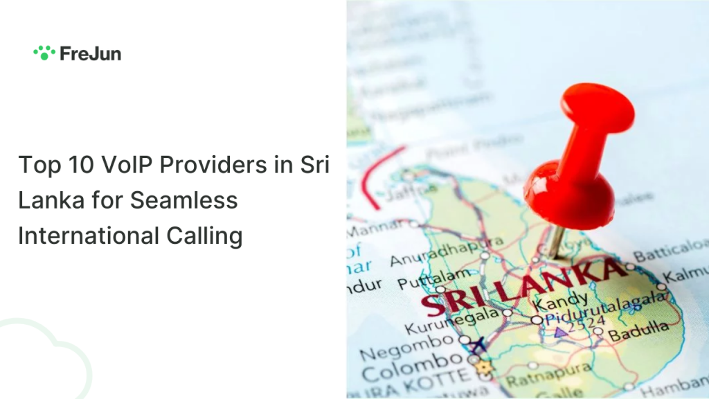 Top 10 VoIP Providers in Sri Lanka for Seamless International Calling