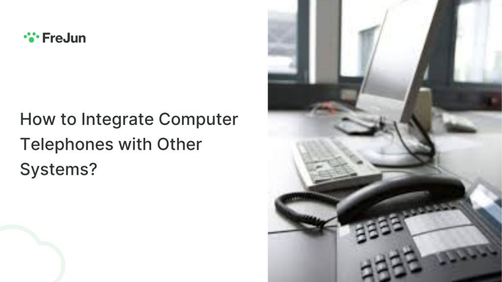 How to Integrate Computer Telephones with Other Systems