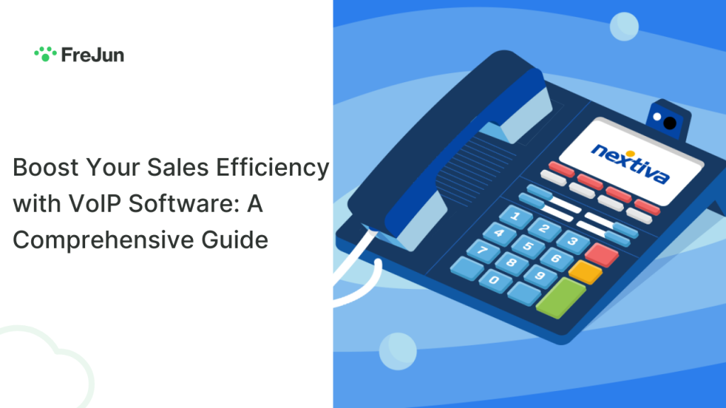 Boost Your Sales Efficiency with VoIP Software: A Comprehensive Guide