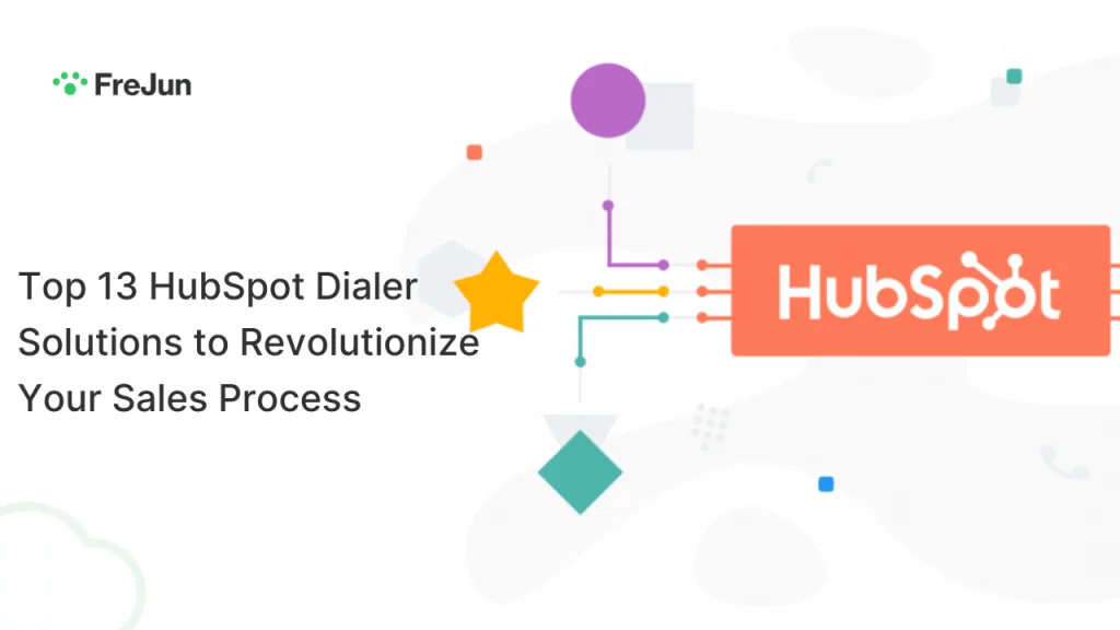 Top 13 HubSpot Dialer Solutions to Revolutionize Your Sales Process