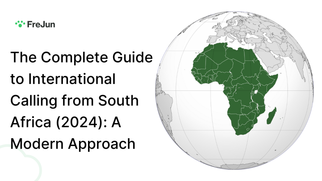 The Complete Guide to International Calling from South Africa (2024): A Modern Approach