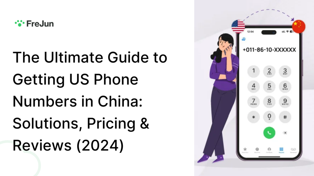 The Ultimate Guide to Getting US Phone Numbers in China: Solutions, Pricing & Reviews (2024)