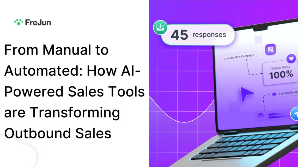 From Manual to Automated: How AI-Powered Sales Tools are Transforming Outbound Sales