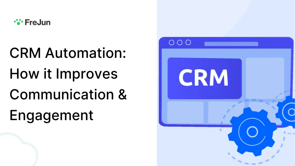 CRM Automation: How it Improves Communication & Engagement