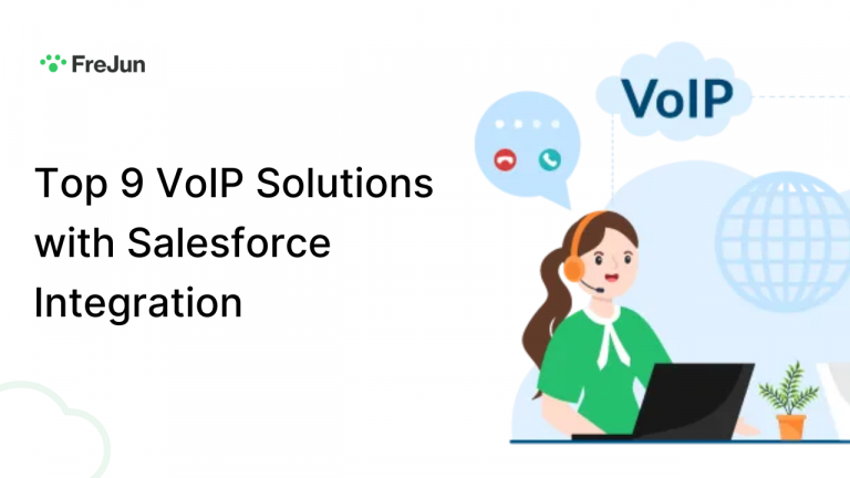 Top 9 VoIP Solutions with Salesforce Integration: A Comprehensive Enterprise Communication Guide