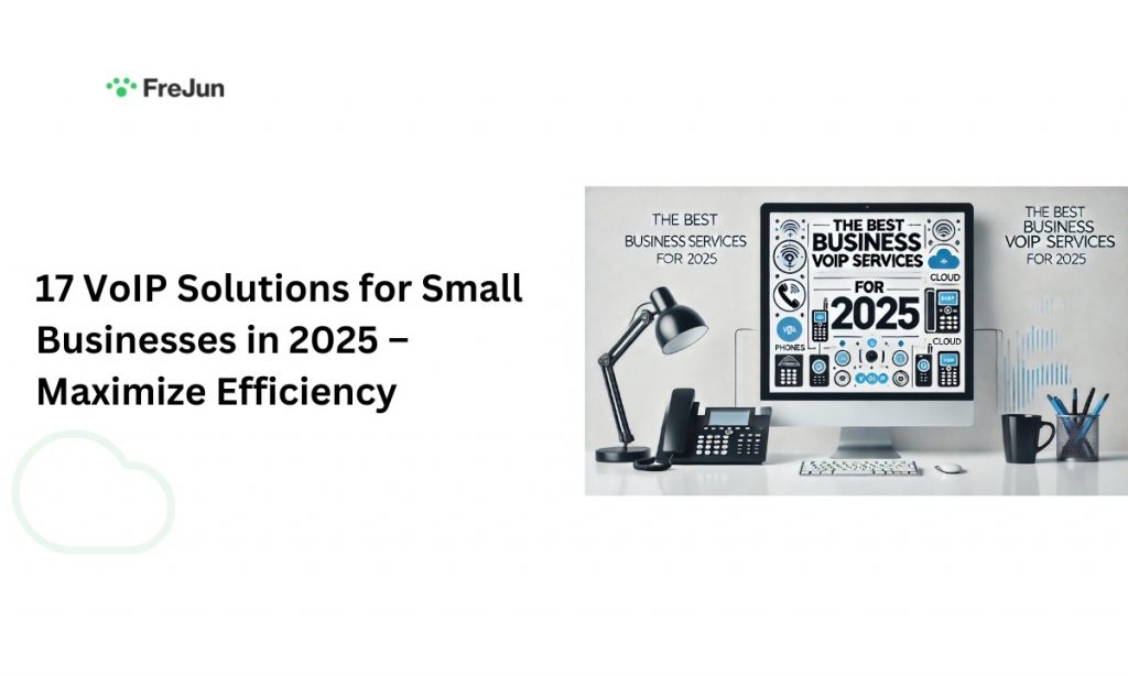 17 VoIP Solutions for Small Businesses in 2025 – Maximize Efficiency