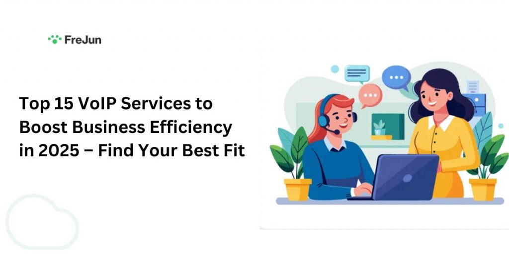 Top 15 VoIP Services to Boost Business Efficiency in 2025 – Find Your Best Fit