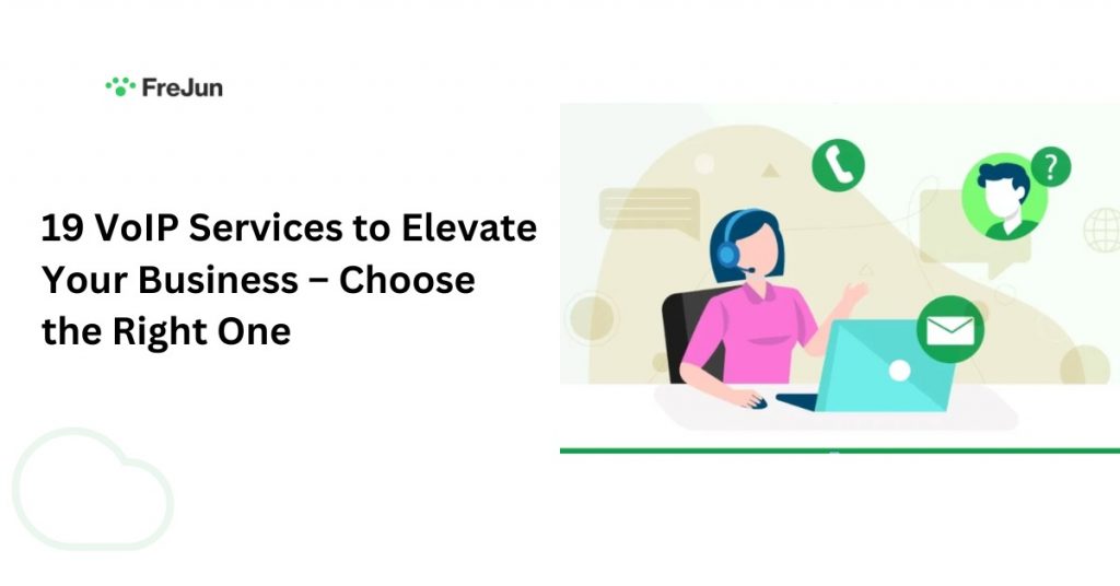 19 VoIP Services to Elevate Your Business – Choose the Right One