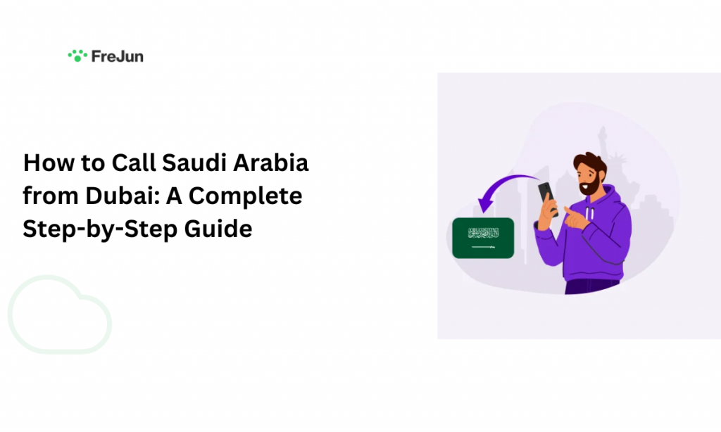 How to Call Saudi Arabia from Dubai: A Complete Step-by-Step Guide