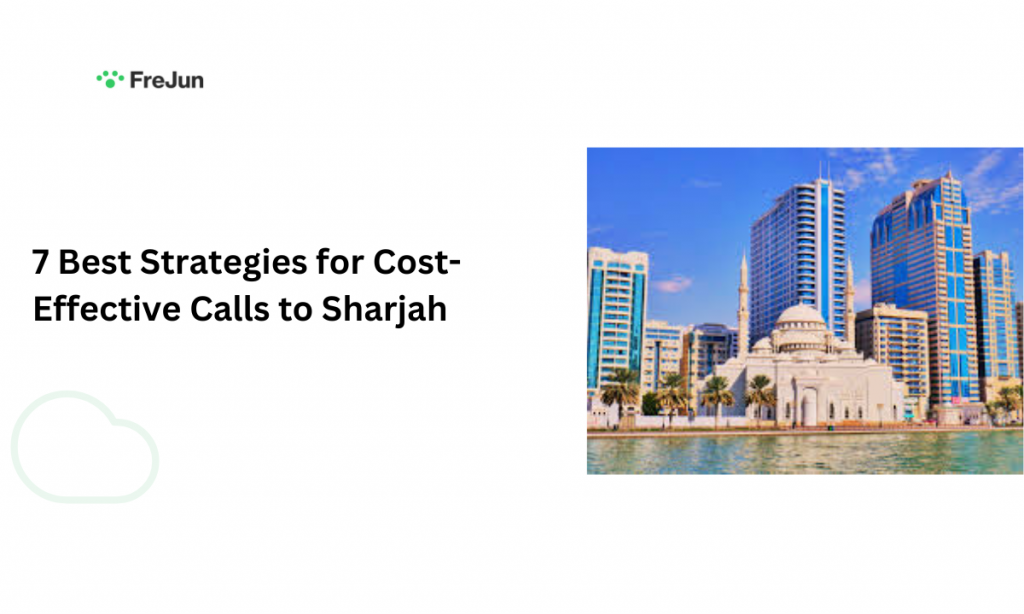 7 Best Strategies for Cost-Effective Calls to Sharjah