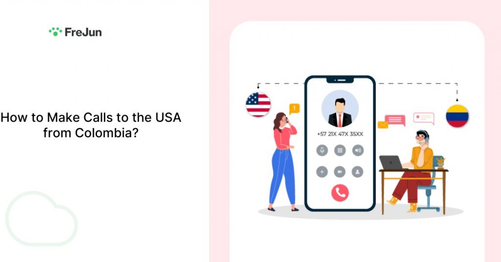 How to Make Calls to the USA from Colombia: A Comprehensive Guide