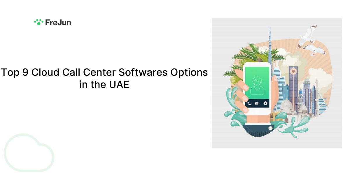 Top 9 Cloud Call Center Softwares Options in the UAE