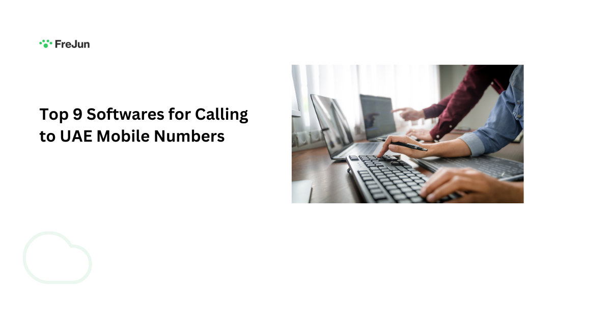 Top 9 Softwares for Calling to UAE Mobile Numbers