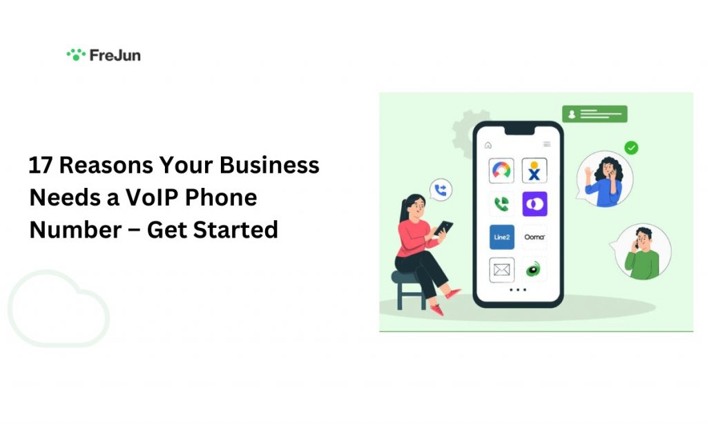 17 Reasons Your Business Needs a VoIP Phone Number – Get Started