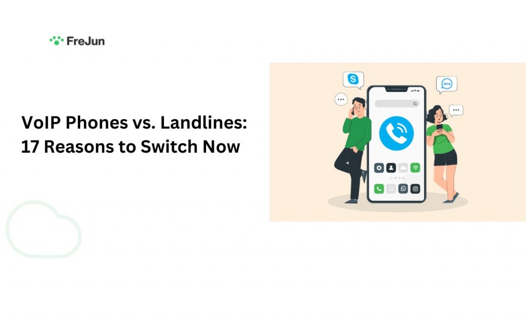 VoIP Phones vs. Landlines: 17 Reasons to Switch Now