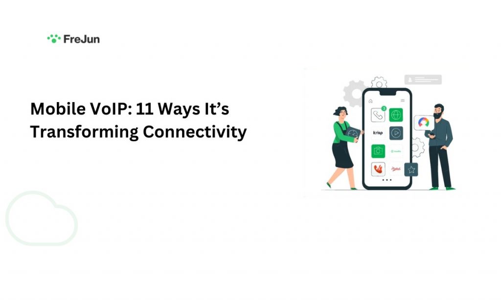 Mobile VoIP: 11 Ways It’s Transforming Connectivity