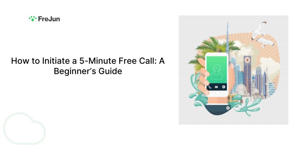 How to Initiate a 5-Minute Free Call: A Beginner’s Guide