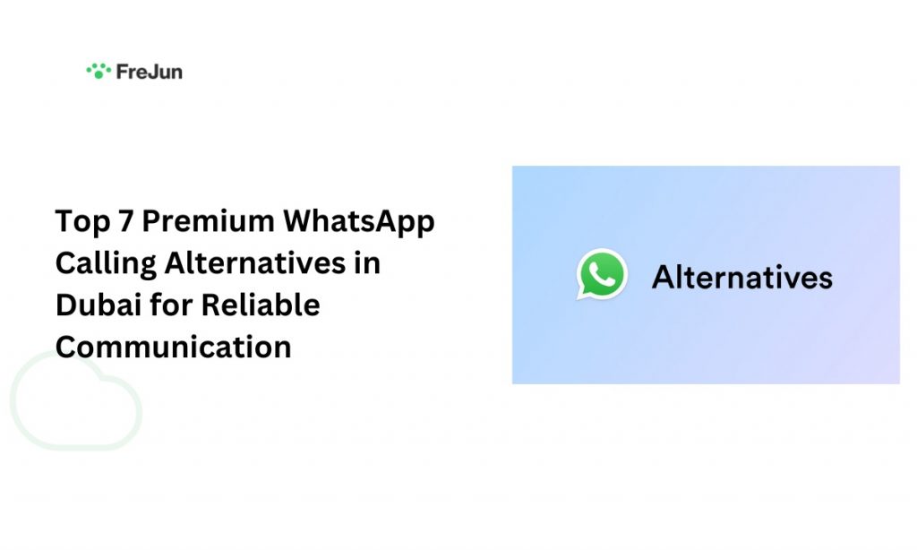 Top 7 Premium WhatsApp Calling Alternatives in Dubai for Reliable Communication