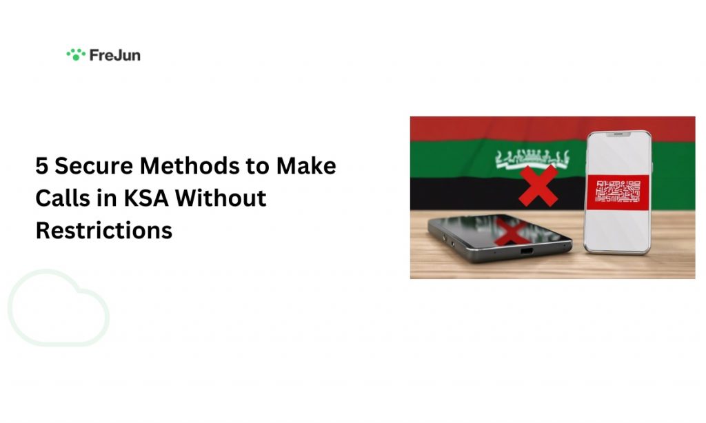 5 Secure Methods to Make Calls in KSA Without Restrictions