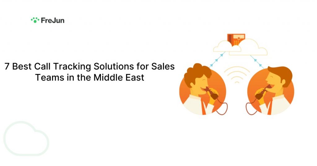 7 Best Call Tracking Solutions for Sales Teams in the Middle East