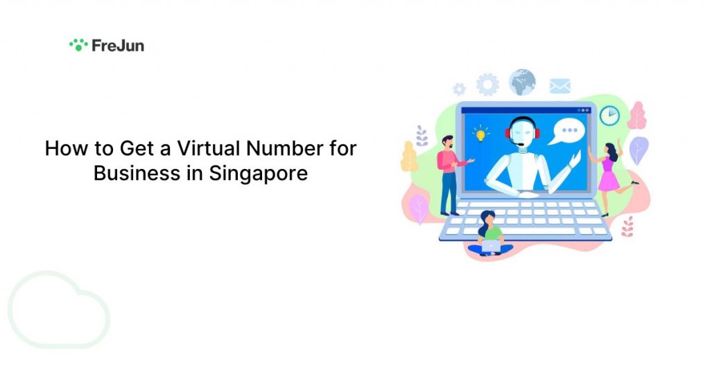 How to Get a Virtual Number for Business in Singapore