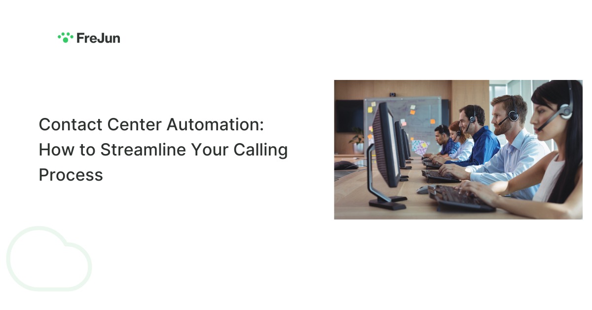 Contact Center Automation: How to Streamline Your Calling Process