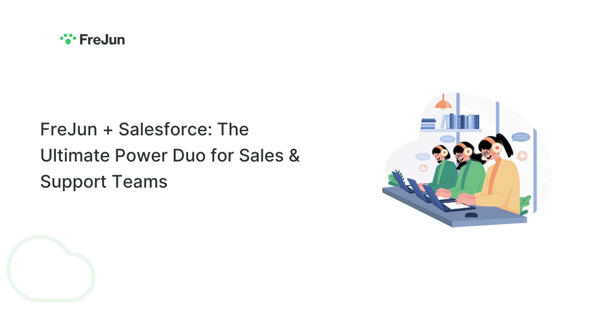 FreJun + Salesforce: The Ultimate Power Duo for Sales & Support Teams