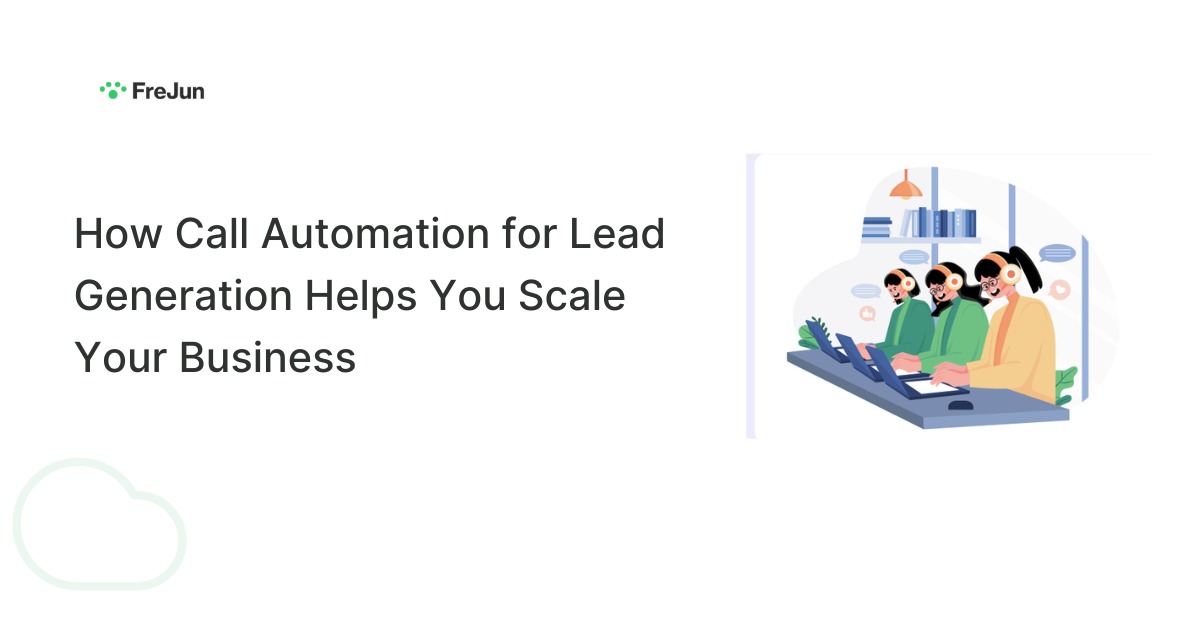 How Call Automation for Lead Generation Helps You Scale Your Business