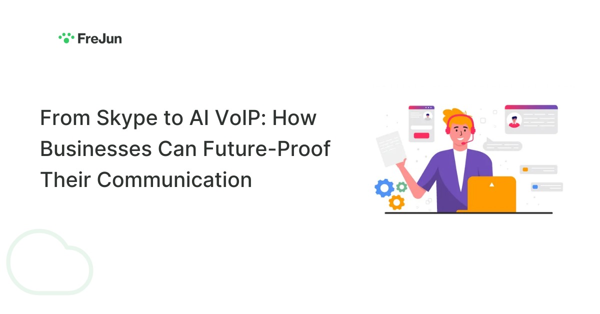 From Skype to AI VoIP: How Businesses Can Future-Proof Their Communication