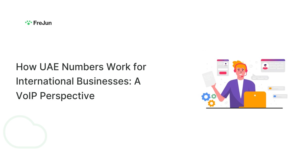 How UAE Numbers Work for International Businesses: A VoIP Perspective