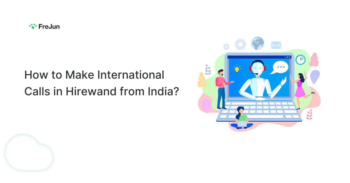 How to Make International Calls in Hirewand from India?