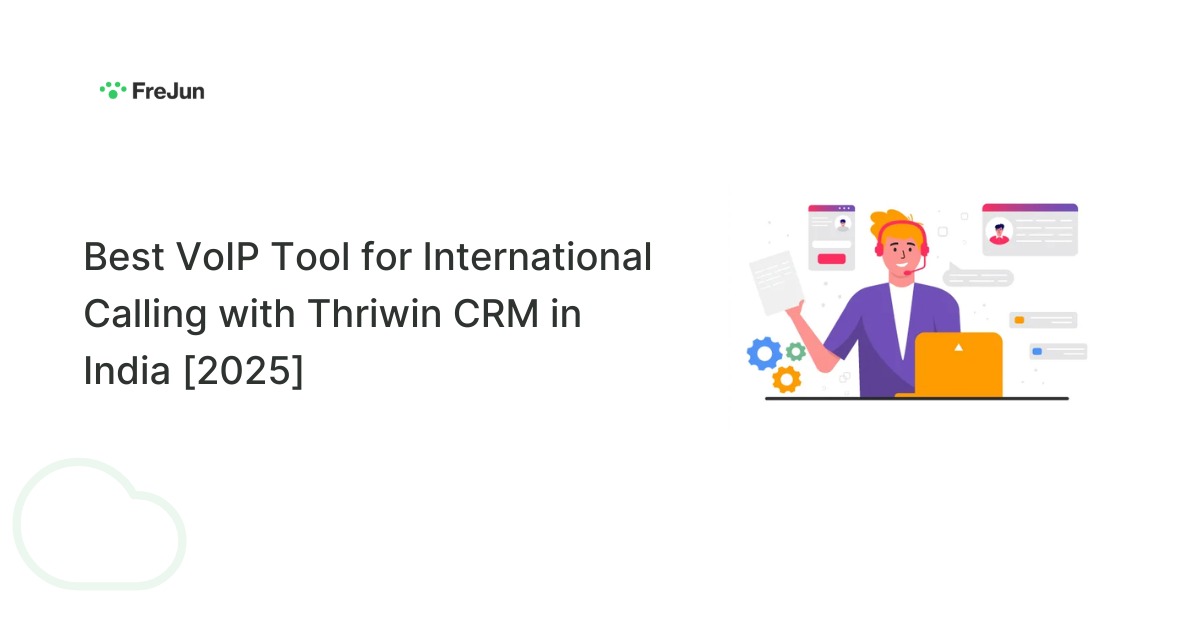 Best VoIP Tool for International Calling with Thriwin CRM in India [2025]