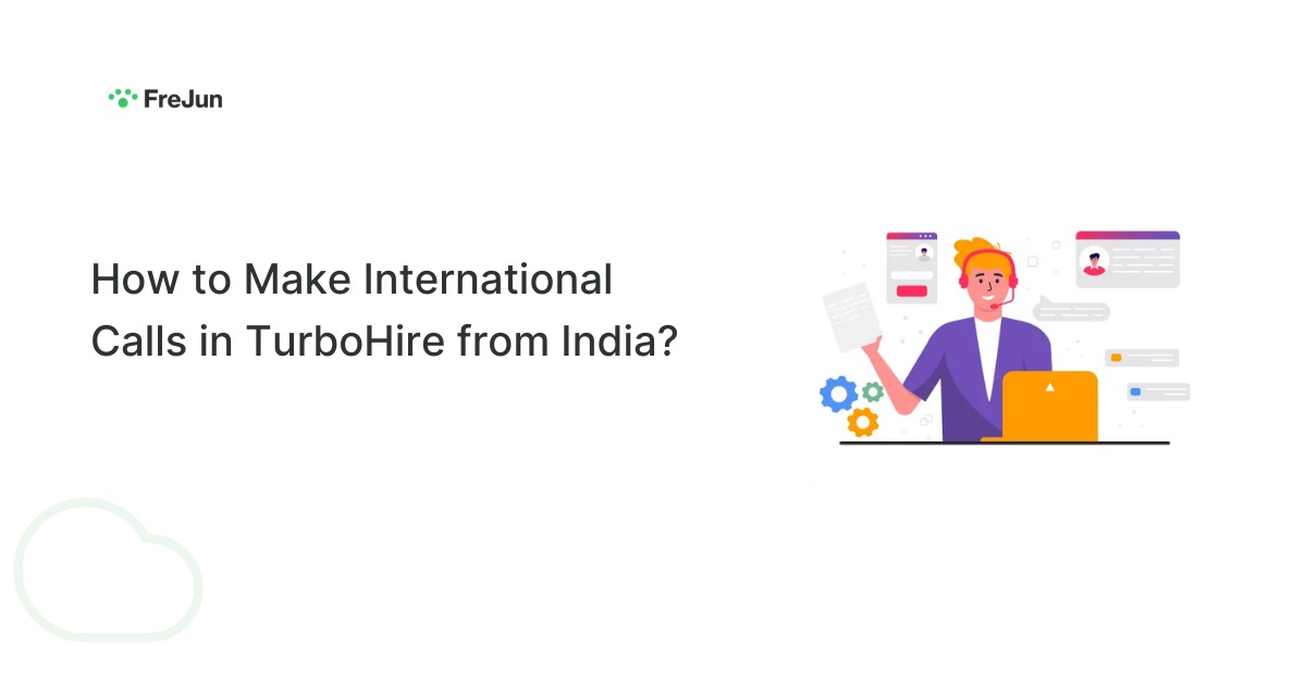 How to Make International Calls in TurboHire from India?