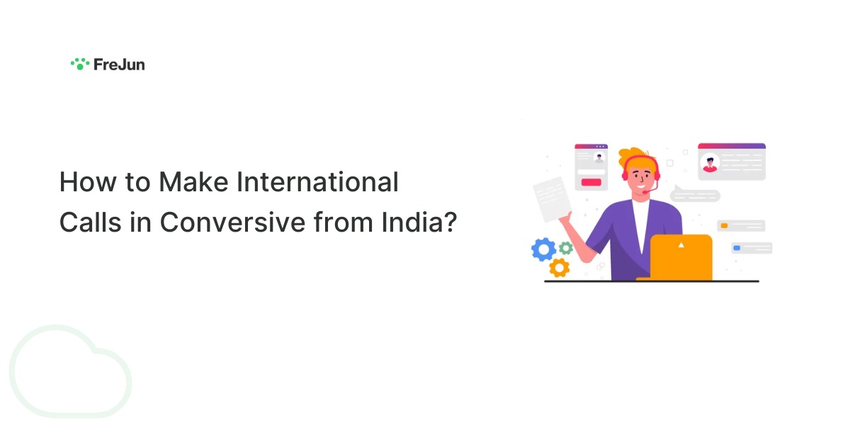 How to Make International Calls in Conversive from India?