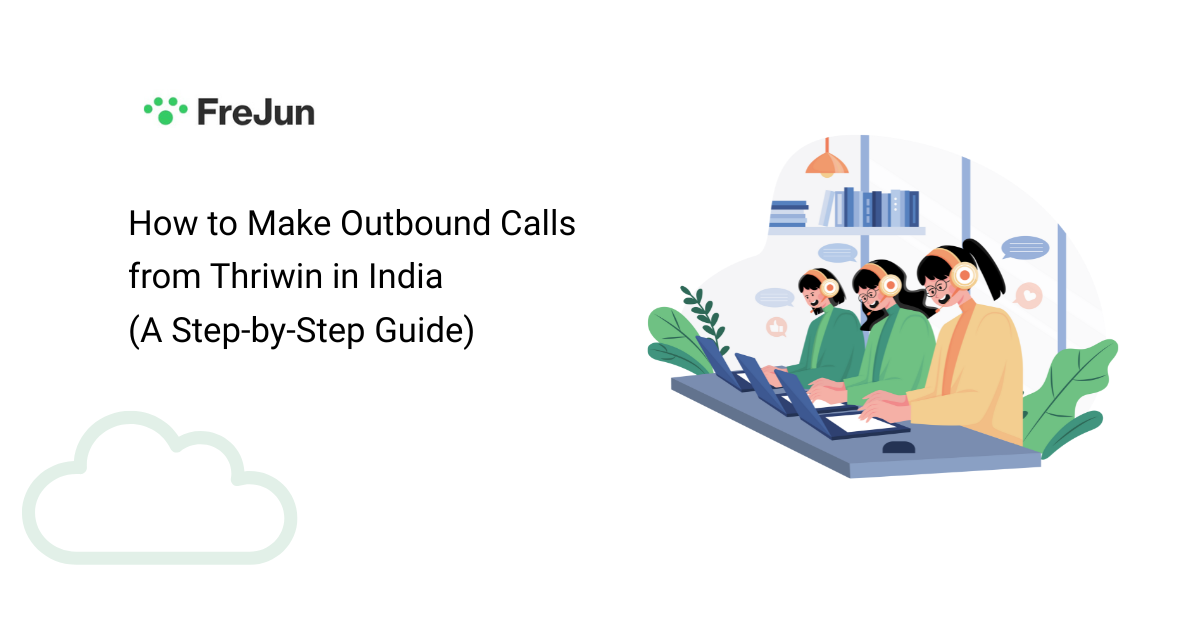 How to Make Outbound Calls from Thriwin in India (A Step by Step Guide)