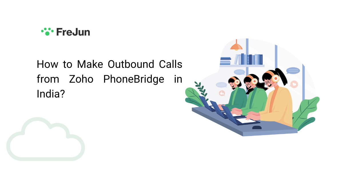 How to Make Outbound Calls from Zoho PhoneBridge in India