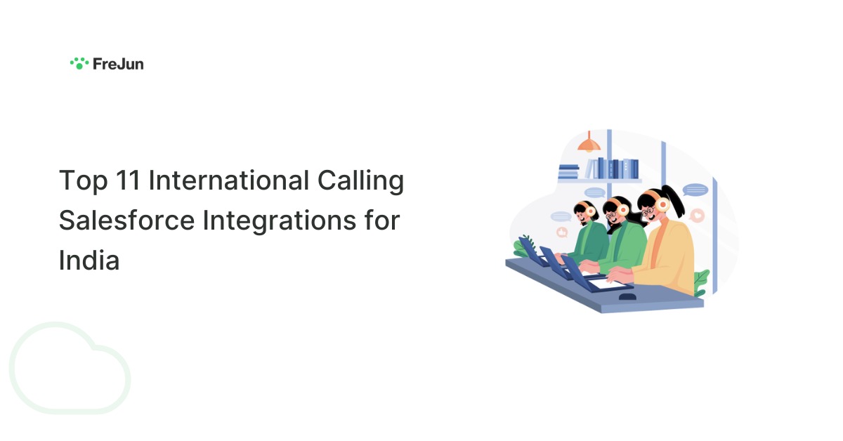 Top 11 International Calling Salesforce Integrations for India