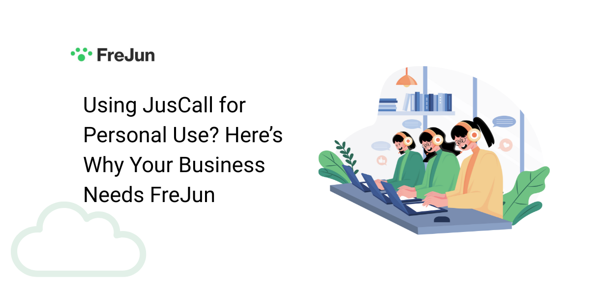 Using JusCall for Personal Use? Here’s Why Your Business Needs FreJun