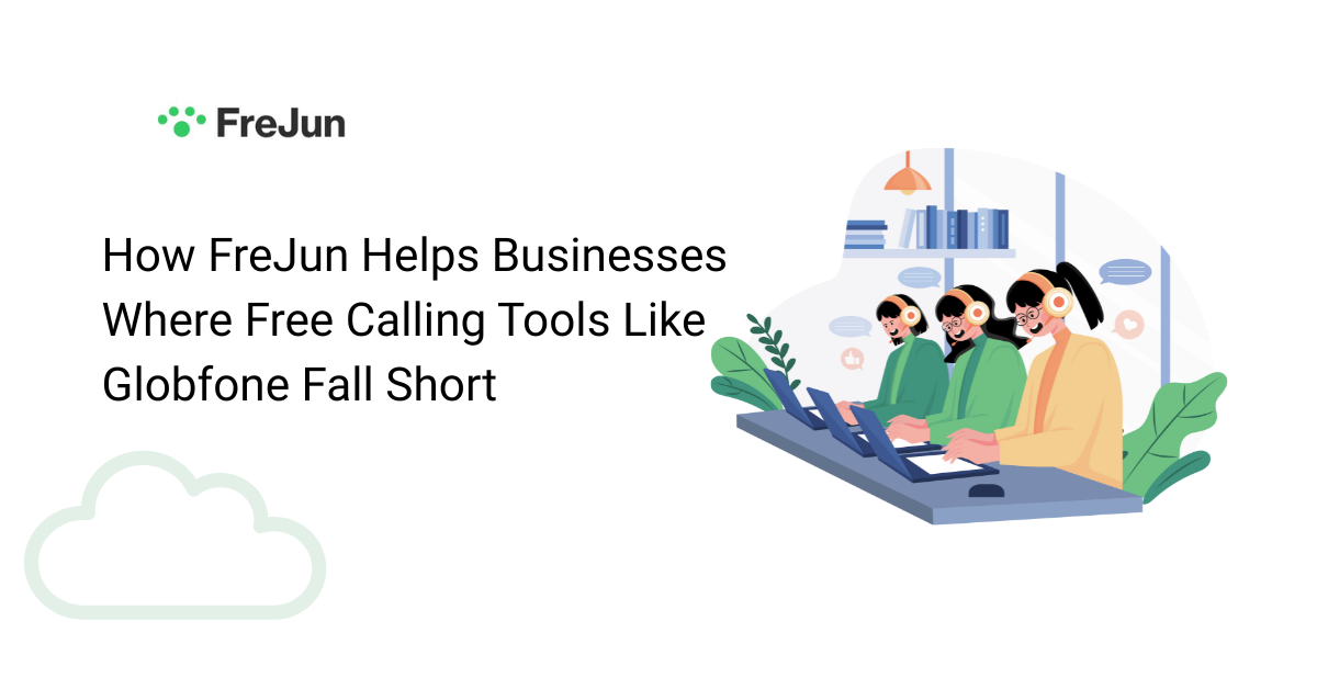 How FreJun Helps Businesses Where Free Calling Tools Like Globfone Fall Short