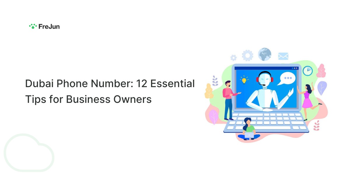 Dubai Phone Number: 12 Essential Tips for Business Owners