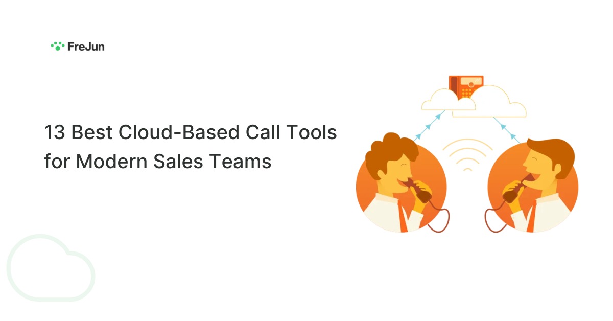 13 Best Cloud-Based Call Tools for Modern Sales Teams
